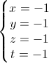 \left\{\begin{matrix}x=-1\\y=-1\\z=-1\\t=-1\end{matrix}\right.