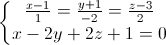 \left\{\begin{matrix}\frac{x-1}{1}=\frac{y+1}{-2}=\frac{z-3}{2}\\x-2y+2z+1=0\end{matrix}\right.