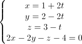 \left\{\begin{matrix}x=1+2t\\y=2-2t\\z=3-t\\2x-2y-z-4=0\end{matrix}\right.