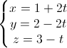 \left\{\begin{matrix}x=1+2t\\y=2-2t\\z=3-t\end{matrix}\right.