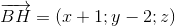 overrightarrow{BH}=(x+1;y-2;z)