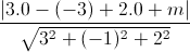 \frac{|3.0-(-3)+2.0+m|}{\sqrt{3^{2}+(-1)^{2}+2^{2}}}