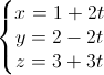 \left\{\begin{matrix}x=1+2t\\y=2-2t\\z=3+3t\end{matrix}\right.