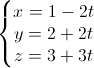 \left\{\begin{matrix}x=1-2t\\y=2+2t\\z=3+3t\end{matrix}\right.