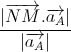 \frac{|\overrightarrow{NM}.\overrightarrow{a_{A}}|}{|\overrightarrow{a_{A}}|}