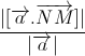 \frac{|[\overrightarrow{a}.\overrightarrow{NM}]|}{|\overrightarrow{a}|}