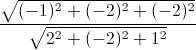 \frac{\sqrt{(-1)^{2}+(-2)^{2}+(-2)^{2}}}{\sqrt{2^{2}+(-2)^{2}+1^{2}}}