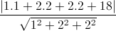 \frac{|1.1+2.2+2.2+18|}{\sqrt{1^{2}+2^{2}+2^{2}}}