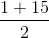 \frac{1+15}{2}