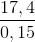 \frac{17,4}{0,15}