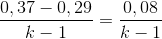 \frac{0,37-0,29}{k-1}=\frac{0,08}{k-1}