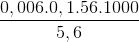 \frac{0,006.0,1.56.1000}{5,6}