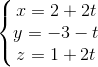 \left\{\begin{matrix} x=2+2t\\y=-3-t \\z=1+2t \end{matrix}\right.