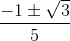 \frac{-1\pm \sqrt{3}}{5}