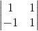 \begin{vmatrix}1&1\\-1&1\end{vmatrix}