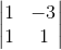 \begin{vmatrix}1&-3\\1&1\end{vmatrix}