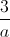 \frac{3}{a}