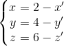 \left\{\begin{matrix} x=2-x'\\ y=4-y' \\ z=6-z' \end{matrix}\right.