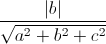 \frac{|b|}{\sqrt{a^{2}+b^{2}+c^{2}}}