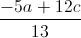 \frac{-5a+12c}{13}