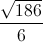 \frac{\sqrt{186}}{6}