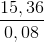 \frac{15,36}{0,08}