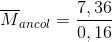 \overline{M}_{ancol}=\frac{7,36}{0,16}