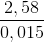 \frac{2,58}{0,015}