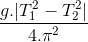 \frac{g.|T_{1}^{2}-T_{2}^{2}|}{4.\pi ^{2}}