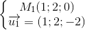 \left\{\begin{matrix} M_{1}(1;2;0)\\\overrightarrow{u_{1}}=(1;2;-2) \end{matrix}\right.