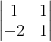 \begin{vmatrix}1&1\\-2&1\end{vmatrix}