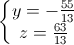 \left\{\begin{matrix}y=-\frac{55}{13}\\z=\frac{63}{13}\end{matrix}\right.