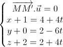 \left\{\begin{matrix}\overrightarrow{MM'}.\vec{u}=0\\x+1=4+4t\\y+0=2-6t\\z+2=2+4t\end{matrix}\right.