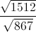 \frac{\sqrt{1512}}{\sqrt{867}}