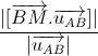 \frac{|[\overrightarrow{BM}.\overrightarrow{u_{AB}}]|}{|\overrightarrow{u_{AB}}|}