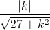 \frac{|k|}{\sqrt{27+k^{2}}}