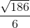 \frac{\sqrt{186}}{6}