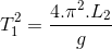 T_{1}^{2}=\frac{4.\pi ^{2}.L_{2}}{g}