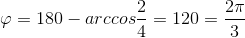 \varphi =180-arccos\frac{2}{4}=120=\frac{2\pi }{3}