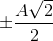 \pm \frac{A\sqrt{2}}{2}