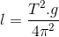 l=\frac{T^{2}.g}{4\pi ^{2}}