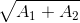 \sqrt{A_{1}+A_{2}}