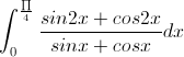 \int_{0}^{\frac{\prod}{4}}\frac{sin2x+cos2x}{sinx+cosx}dx