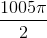 \frac{1005\pi }{2}