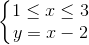 \left\{\begin{matrix}1\leq x\leq 3\\y=x-2\end{matrix}\right.