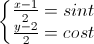 \left\{\begin{matrix}\frac{x-1}{2}=sint\\\frac{y-2}{2}=cost\end{matrix}\right.