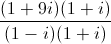 \frac{(1+9i)(1+i)}{(1-i)(1+i)}