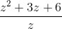 \frac{z^2 + 3z + 6}{z}