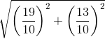 \sqrt{\left ( \frac{19}{10} \right )^{2}+\left ( \frac{13}{10} \right )^{2}}