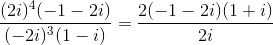 \frac{(2i)^{4}(-1-2i)}{(-2i)^{3}(1-i)}=\frac{2(-1-2i)(1+i)}{2i}